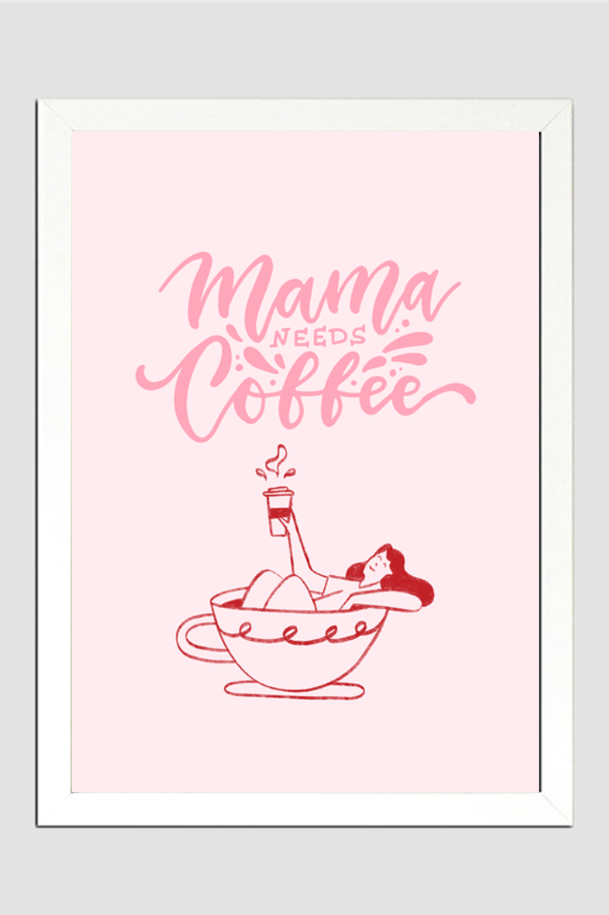 Mama needs coffee