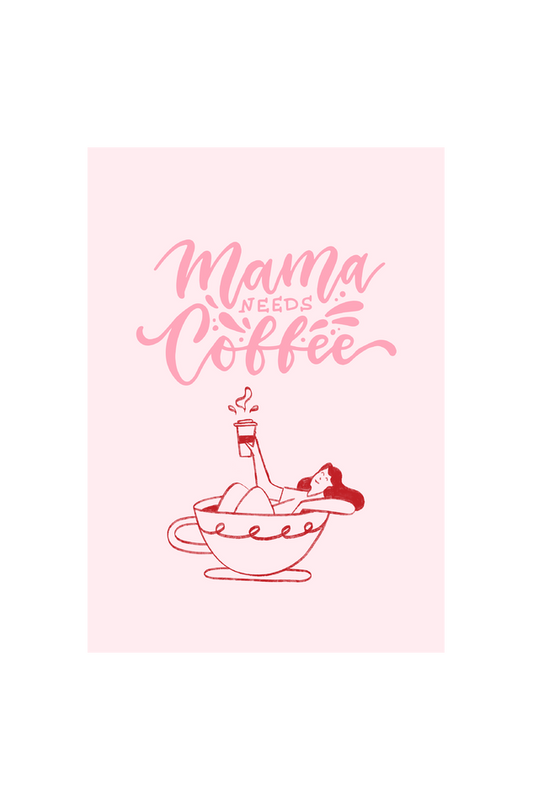 Mama needs coffee